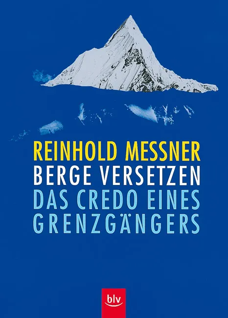 Berge versetzen - Reinhold Messner - Bild 1