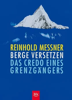 Berge versetzen - Reinhold Messner - Bild 1