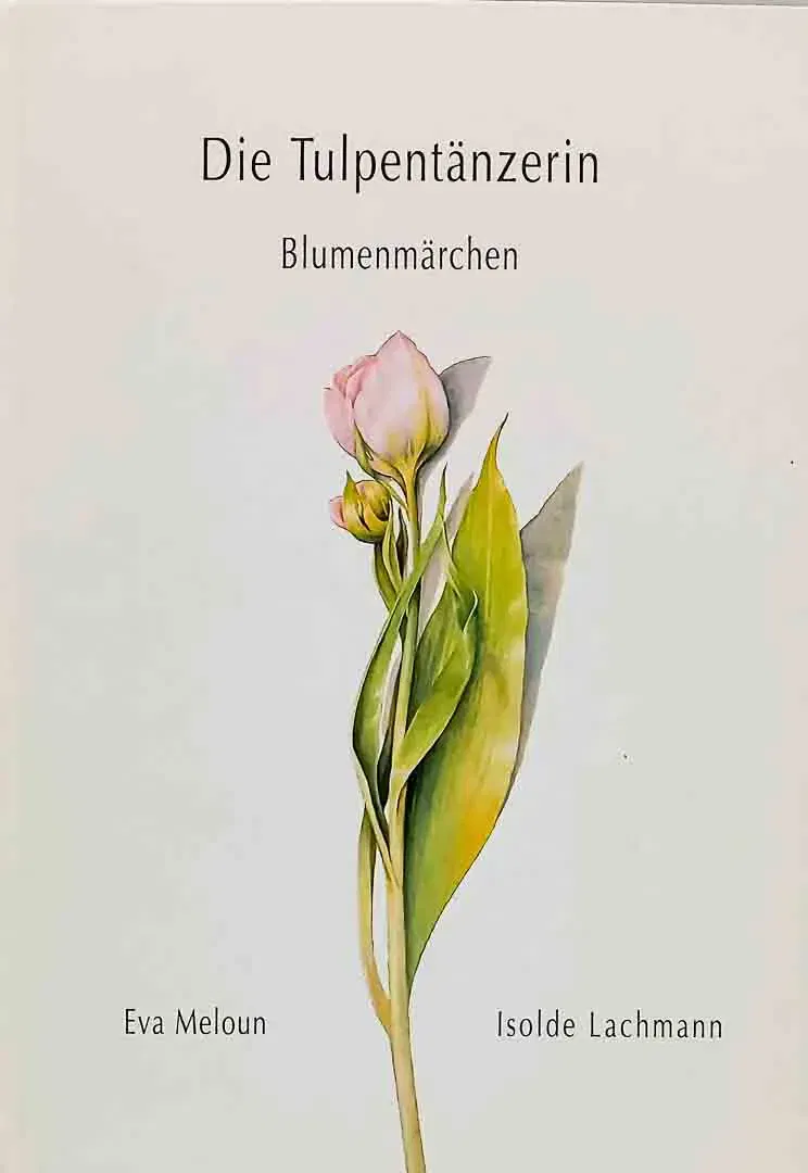 Buch Isolde Lachmann und Eva Meloun Die Tulpentänzerin, ein Blumenmärchen - Bild 2