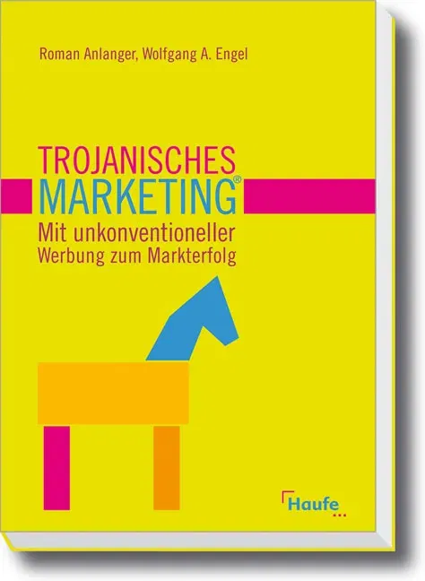 Trojanisches Marketing® - Roman Anlanger,Wolfgang A. Engel - Bild 2
