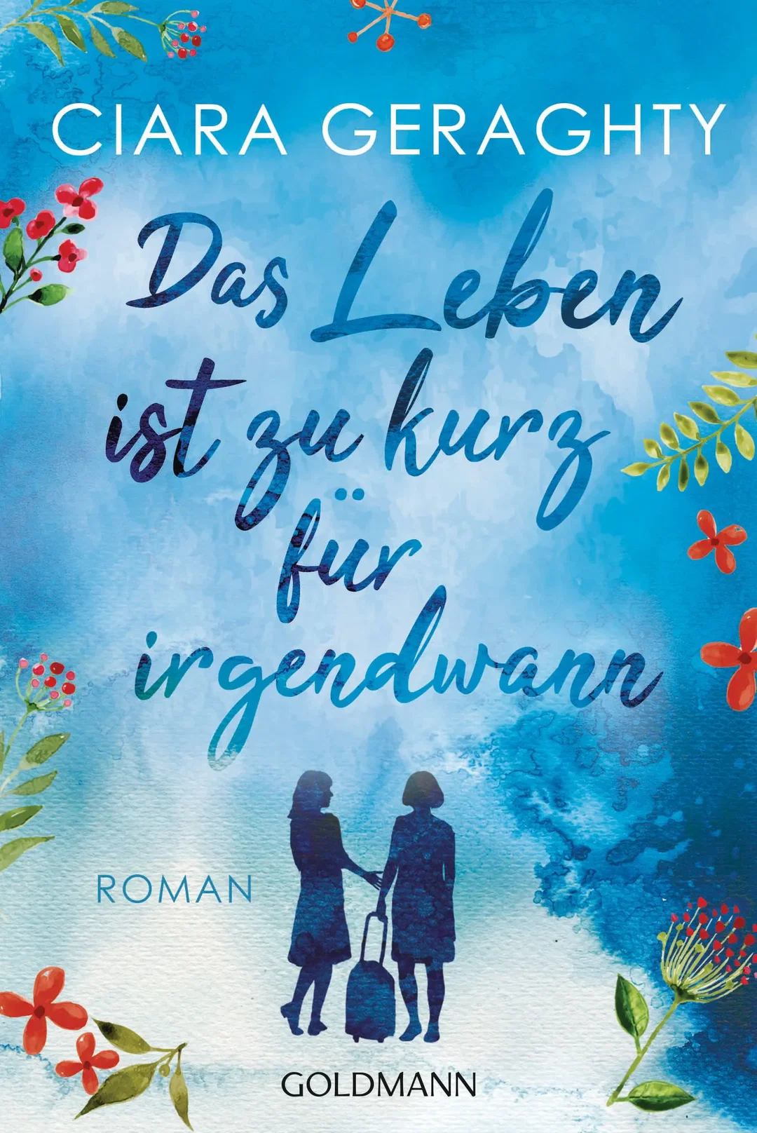 Das Leben ist zu kurz für irgendwann - Ciara Geraghty – Bild 1