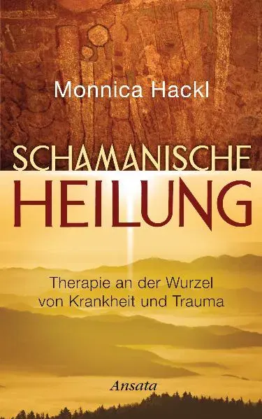 Schamanische Heilung - Monnica Hackl - Bild 2