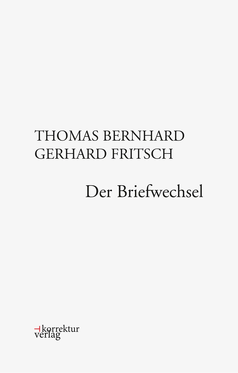 Thomas Bernhard, Gerhard Fritsch: Der Briefwechsel - Bild 1