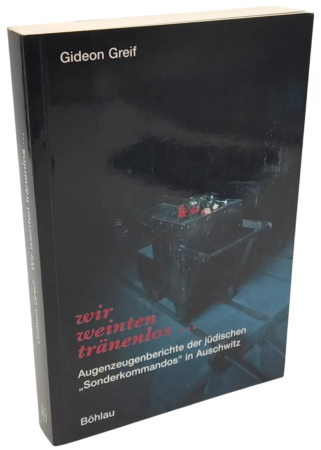 wir weinten tränenlos ... Augenzeugenberichte der jüdischen Sonderkommandos in Ausschwitz - Gideon Greif  - Bild 2