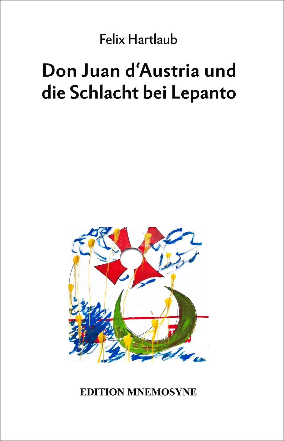 Don Juan d’Austria und die Schlacht bei Lepanto - Felix Hartlaub - Bild 2