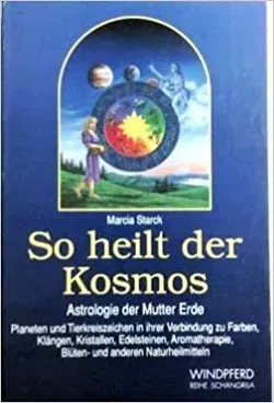 So heilt der Kosmos - Marcia Starck - Bild 1