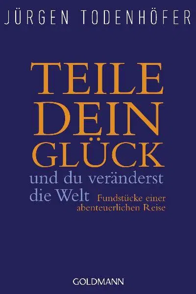 Teile dein Glück - - Jürgen Todenhöfer - Bild 1