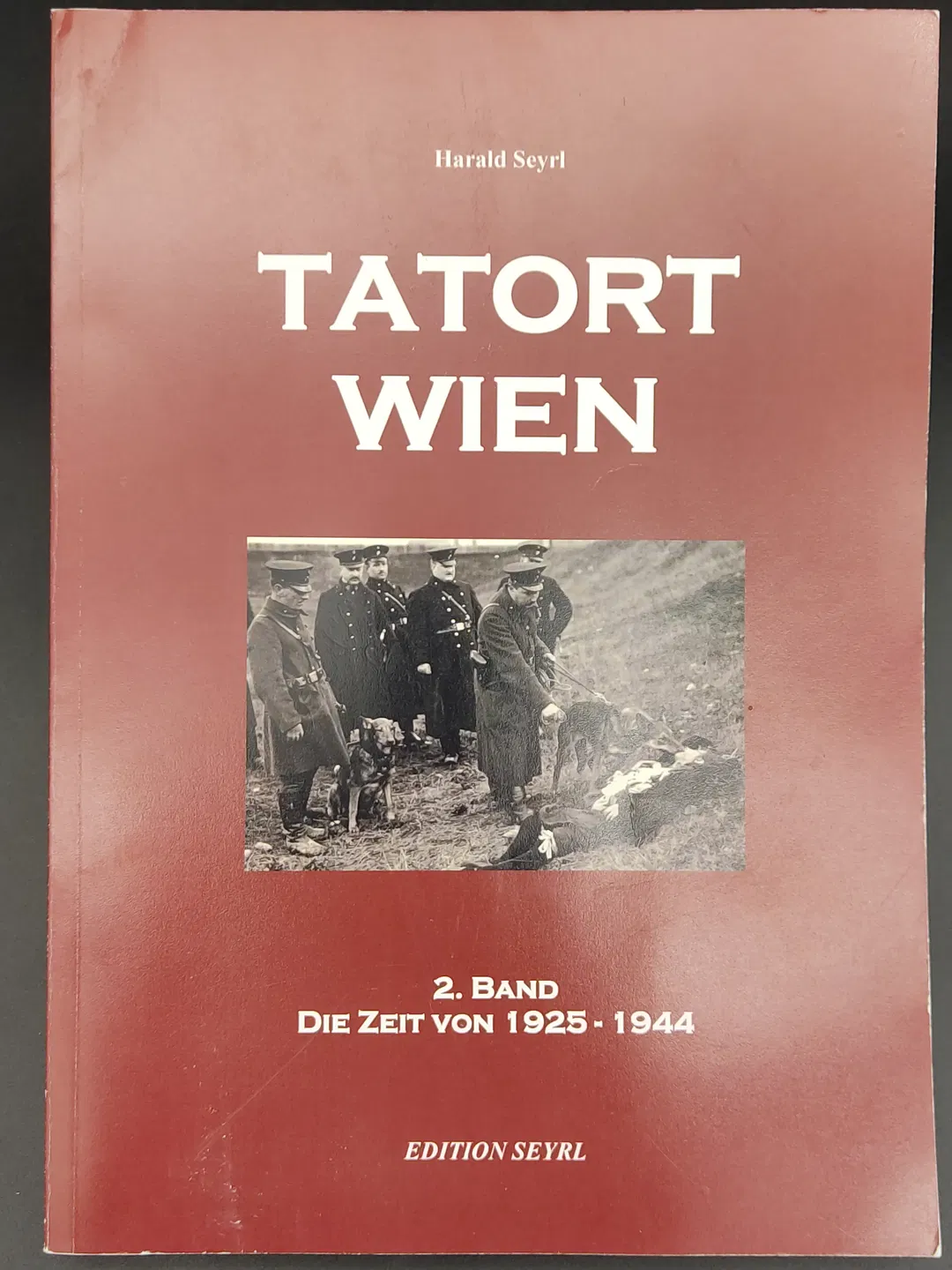 Tatort Wien 1925 - 1944 2. Band  - Harald Seyrl  - Bild 1
