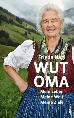 Wut-Oma - Frieda Nagl