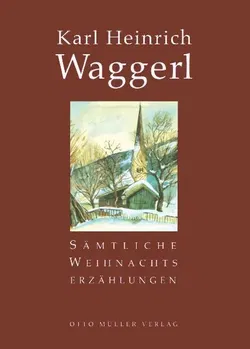 Sämtliche Weihnachtserzählungen - Karl Heinrich Waggerl Weihnachten - Bild 1