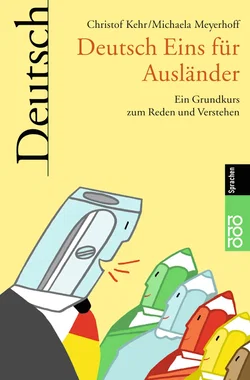 Deutsch Eins für Ausländer - Christof Kehr,Michaela Meyerhoff