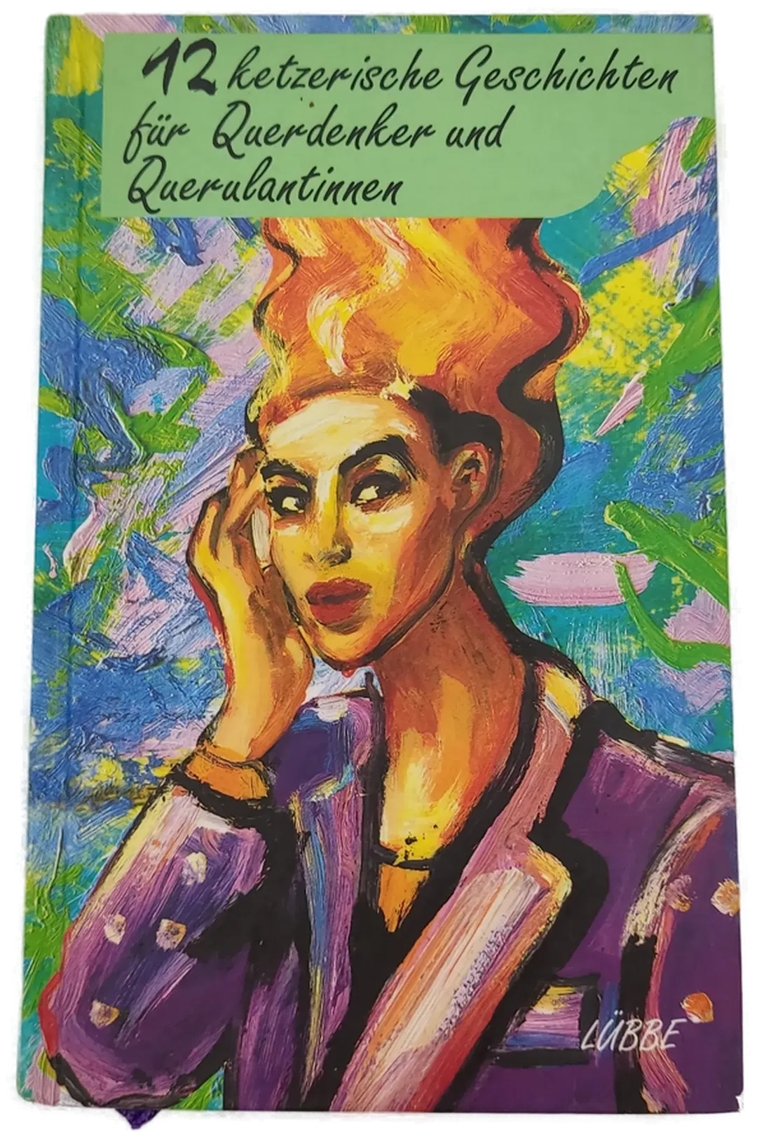 12 Ketzerische Geschichten für Querdenker und Querulantinnen - Diethelm Kaiser - Bild 2