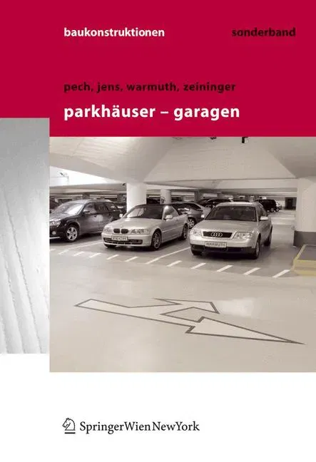 Baukonstruktionen Volume 1-17 / Parkhäuser - Garagen - Anton Pech, Günter Warmuth, Klaus Jens, Johannes Zeininger - Bild 2