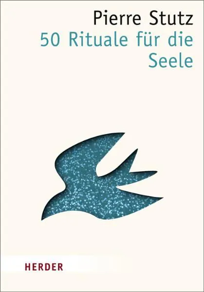 50 Rituale für die Seele - Pierre Stutz – Bild 1