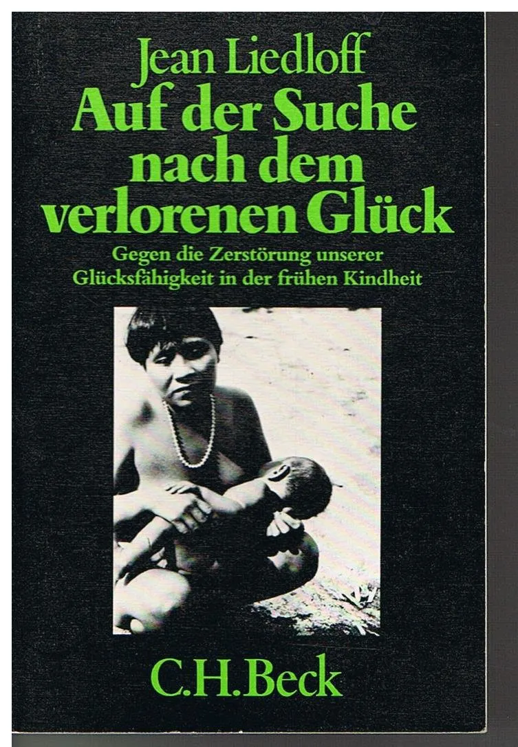 Auf der Suche nach dem verlorenen Glück - Jean Liedloff - Bild 1