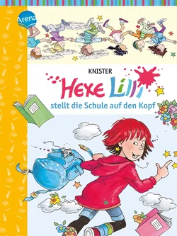 Hexe Lilli stellt die Schule auf den Kopf -  KNISTER