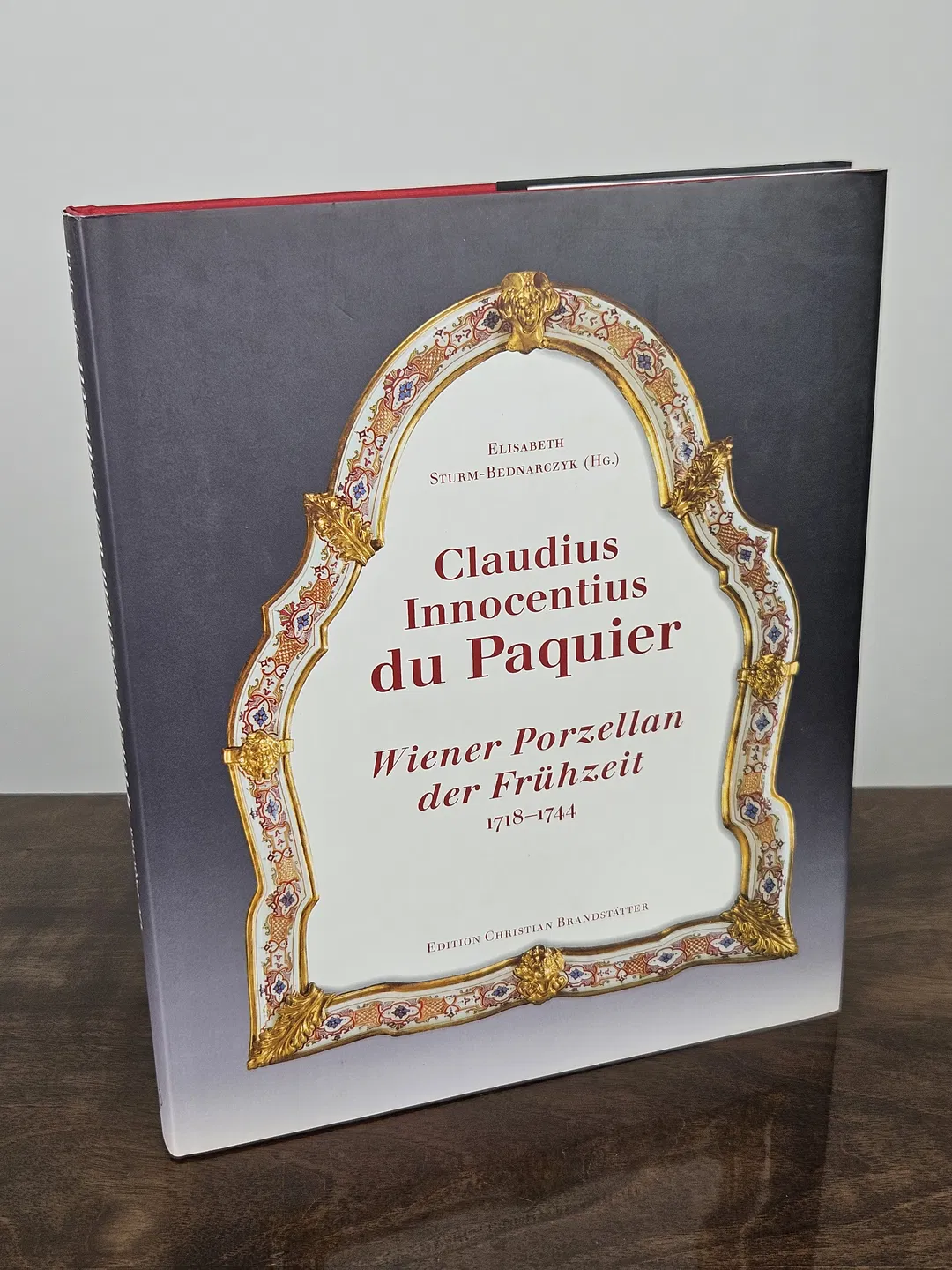 Claudius Innocentius DuPaquier - Wiener Porzellan der Frühzeit 1718-1744 - Elisabeth Sturm-Bednarczyk (Hg.) - Bild 1