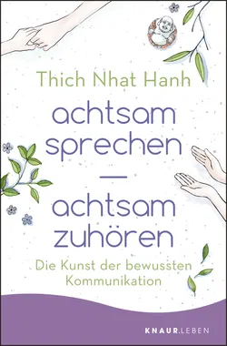 achtsam sprechen - achtsam zuhören -  Thich Nhat Hanh - Bild 1