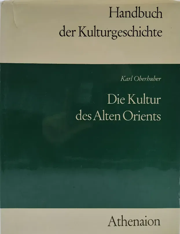 Handbuch der Kulturgeschichte: Die Kultur des alten Orients - Karl Oberhuber - Bild 2