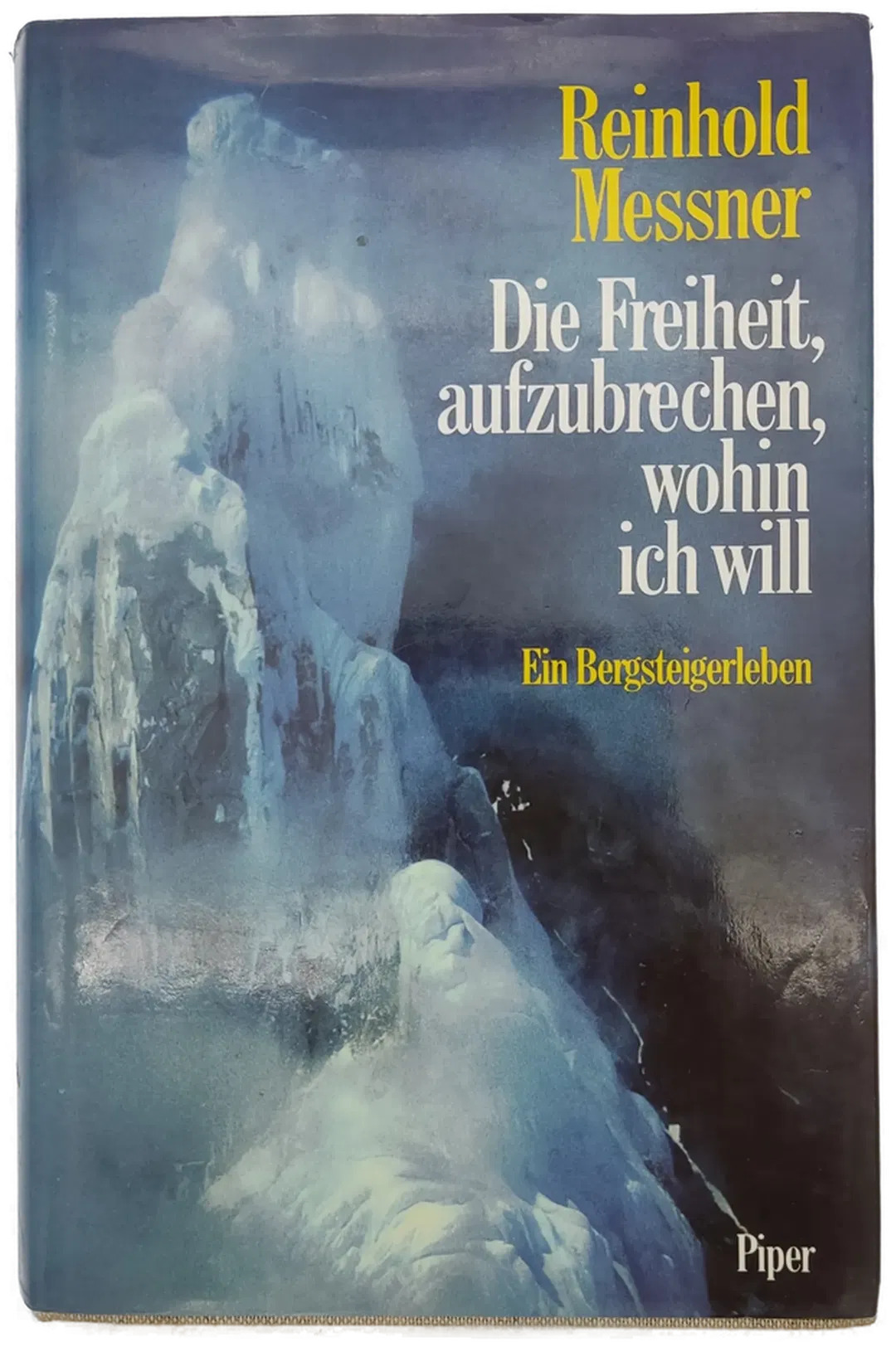Die Freiheit, aufzubrechen, wohin ich will - Reinhold Messner - Bild 2