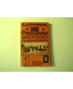 Der Cowboy : Legende und Wirklichkeit ; ein Lexikon der amerikanischen Pioniergeschichte in 2 Bänden. 1 - Heinz Joseph Stammel,Robert Ullman - Bild 1