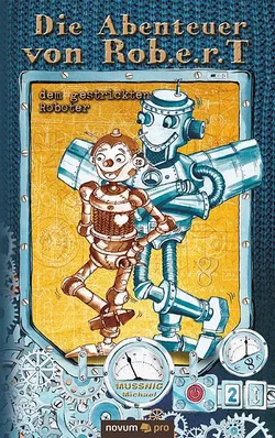 Die Abenteuer von Rob.e.r.T - Michael Mussnig