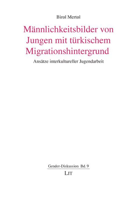 Männlichkeitsbilder von Jungen mit türkischem Migrationshintergrund - Birol Mertol - Bild 2
