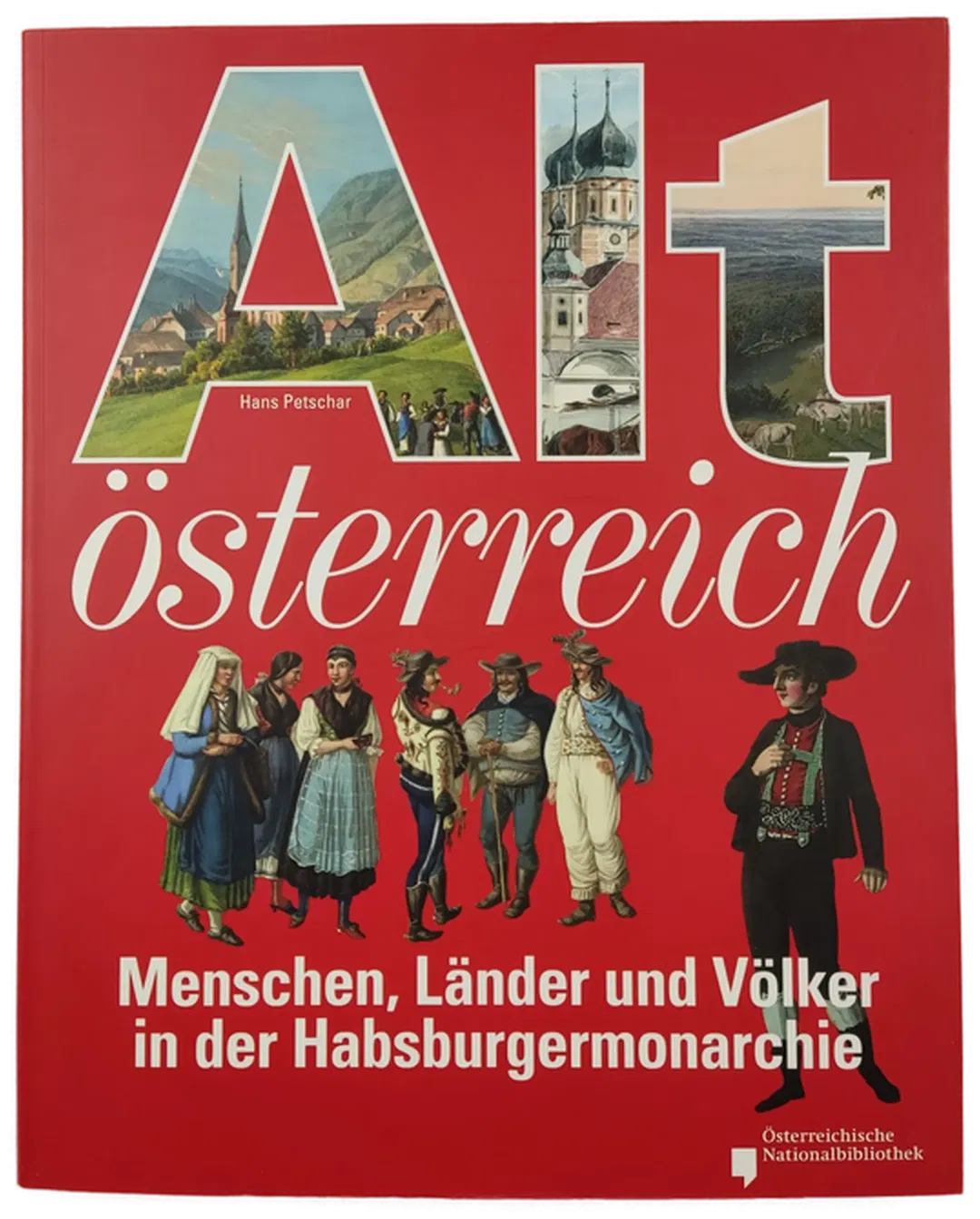 Altösterreich - Menschen, Länder und Völker in der Habsburgermonarchie - Bild 1