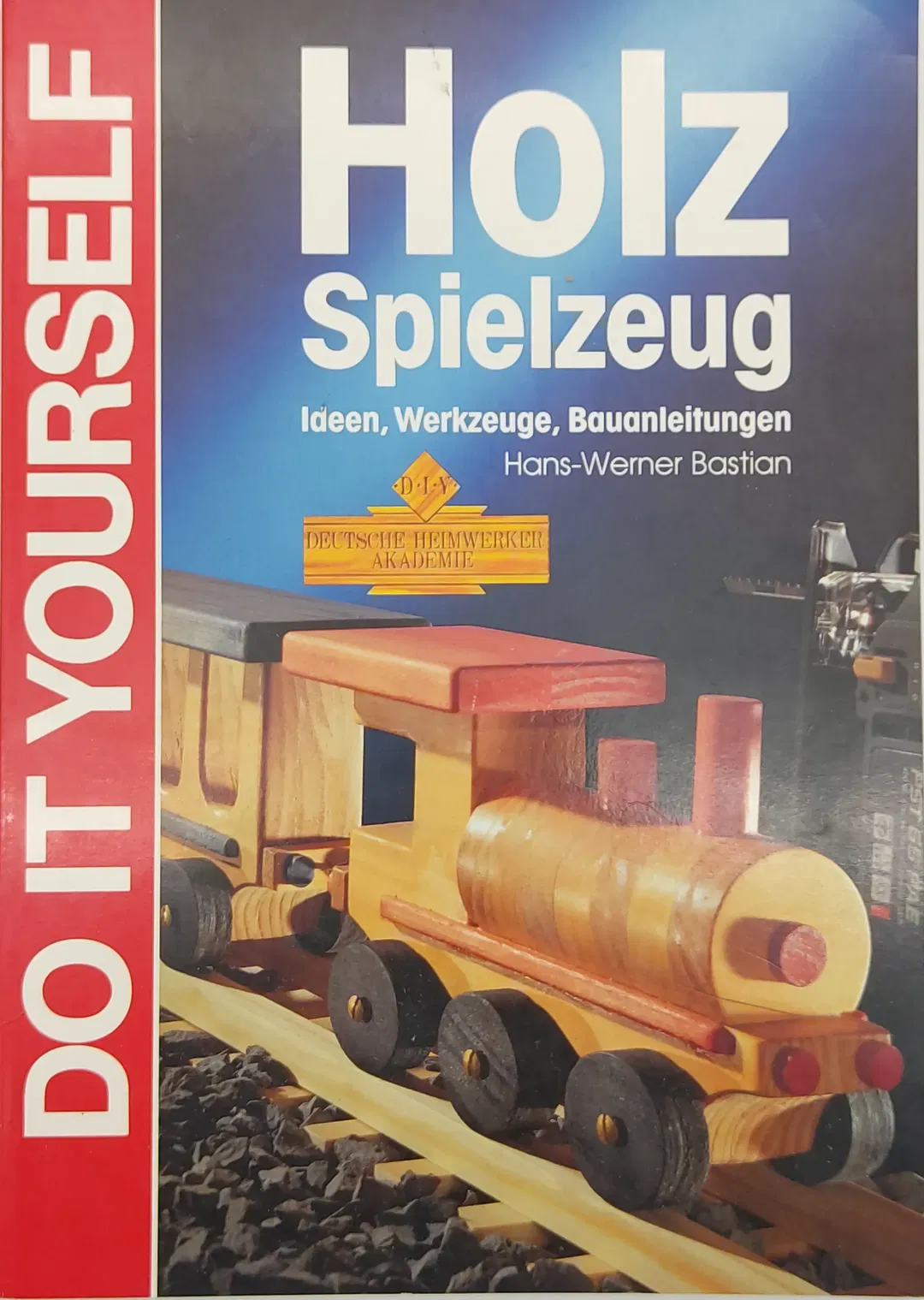 Do it Yourself: Holzspielzeug. Ideen, Werkzeuge, Bauanleitungen - Hans-Werner Bastian - Bild 2