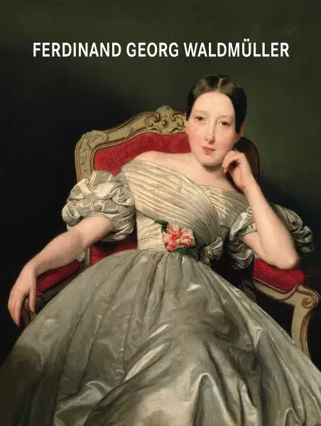 Ferdinand Georg Waldmüller-  Agnes Husslein-Arco (Herausgeber), Sabine Grabner (Herausgeber)  - Bild 2