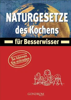 Naturgesetze des Kochens für Besserwisser - Jürgen Brück,Annerose Sieck