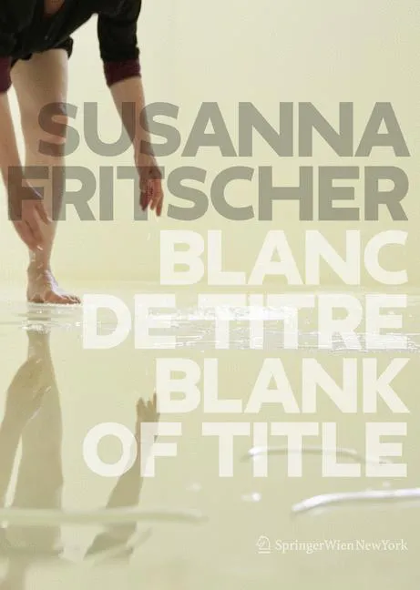 Blanc de Titre / Blank of Title - Susanna Fritscher  - Bild 2