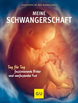 Meine Schwangerschaft - Silvia Höfer,Dr. med. Alenka Scholz - Bild 1