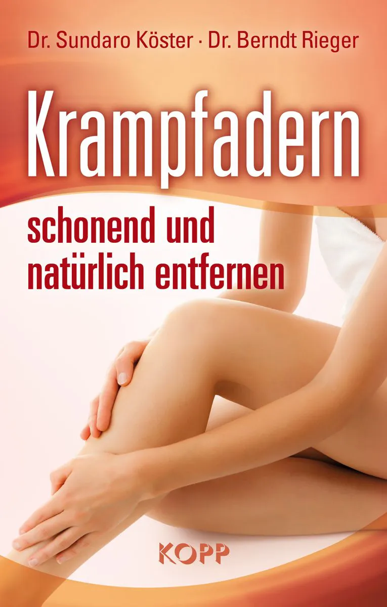 Krampfadern schonend und natürlich entfernen - Sundaro Köster,Berndt Rieger – Bild 1