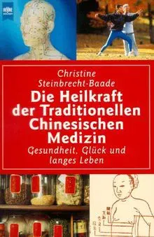 Die Heilkraft der traditionellen chinesischen Medizin - Christine Steinbrecht-Baade - Bild 2