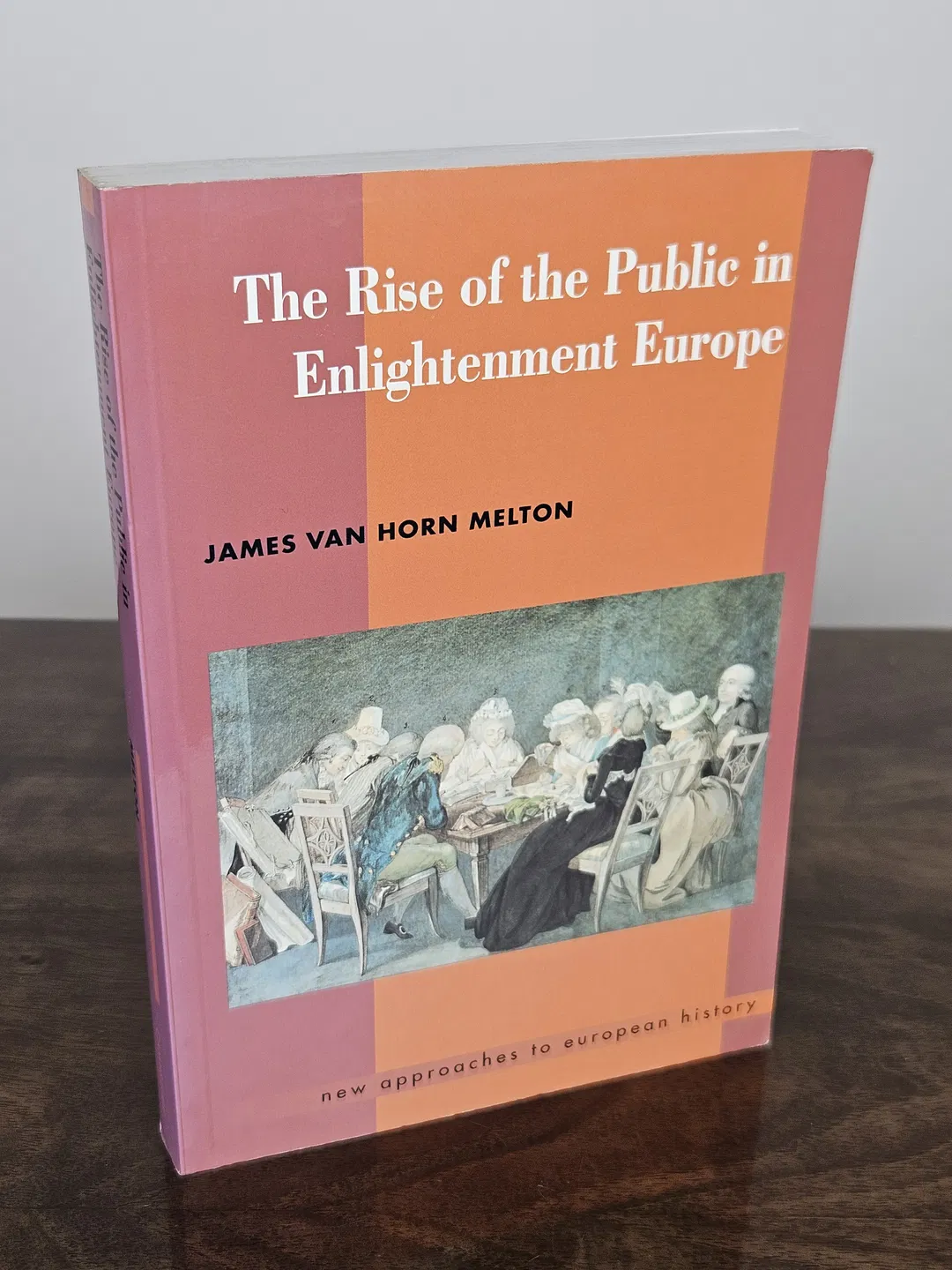 The Rise of the Public in Enlightenment Europe - James Van Horn Melton - Bild 1
