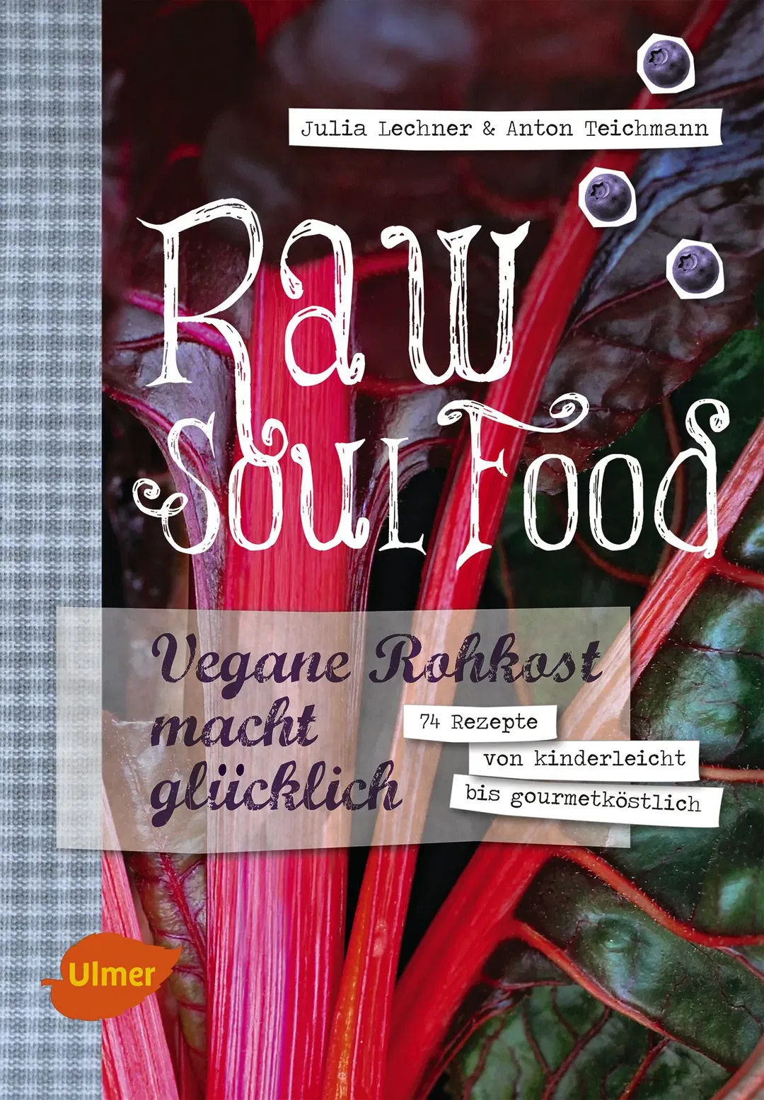 Raw Soul Food - Julia Lechner, Anton Teichmann - Bild 2