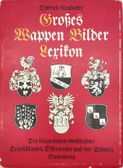 Grosses Wappen-Bilder-Lexikon der bürgerlichen Geschlechter Deutschlands, Österreichs und der Schweiz - Ottfried Neubecker - Bild 3