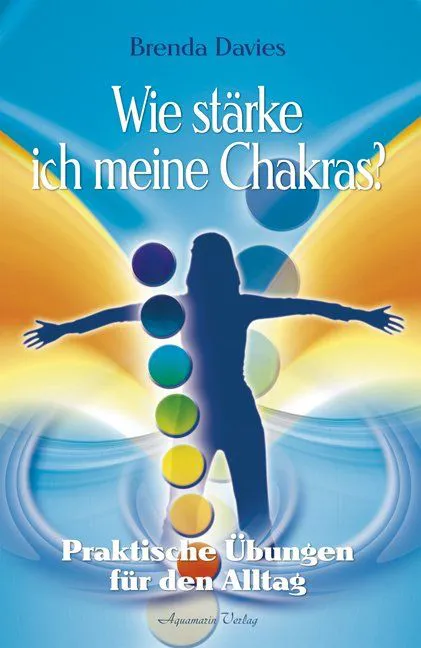 Wie stärke ich meine Chakras? Praktische Übungen für den Alltag (Broschiert) - Brenda Davies – Bild 1