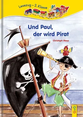LESEZUG/2. Klasse: Und Paul, der wird Pirat! - Christoph Mauz - Bild 1