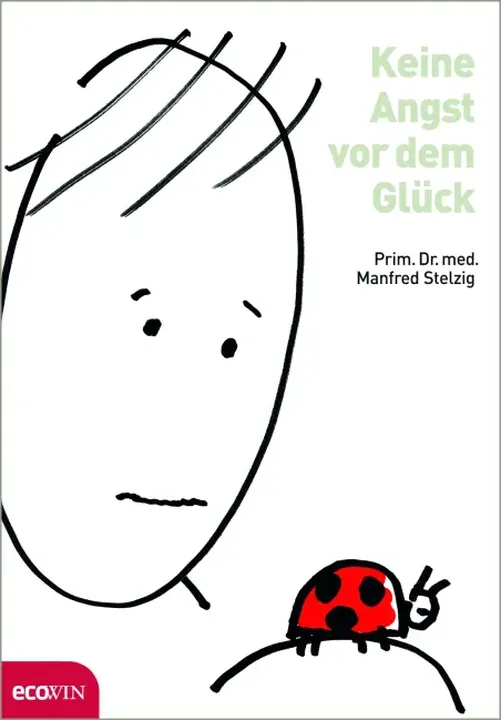 Keine Angst vor dem Glück - Manfred Stelzig - Bild 1