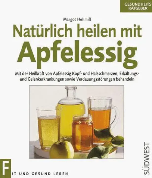 Natürlich heilen mit Apfelessig - Margot Hellmiß - Bild 1
