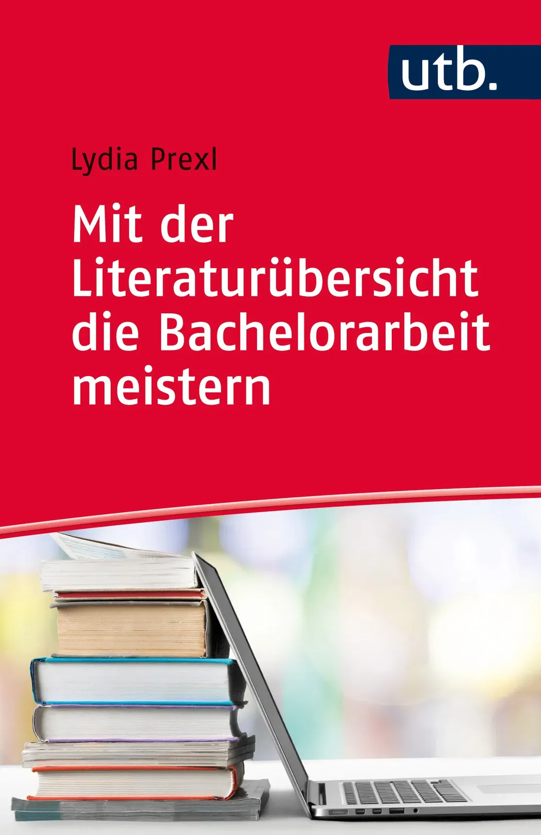 Mit der Literaturübersicht die Bachelorarbeit meistern - Lydia Prexl - Bild 1