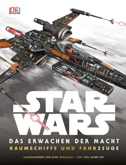 Star Wars™ Das Erwachen der Macht. Raumschiffe und Fahrzeuge - Bild 1