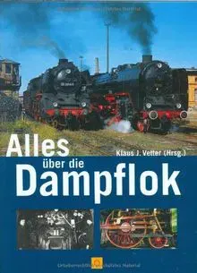 Alles über die Dampflok - Klaus J Vetter - Bild 1