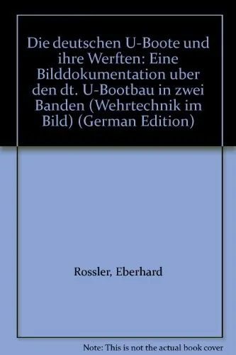 Die deutschen U-Boote und ihre Werften: Der deutsche U-Bootbau in den Jahren 1935-1945 sowie der U-Bootbau in der Bundesrepublik Deutschland - Eberhard Rössler - Bild 2