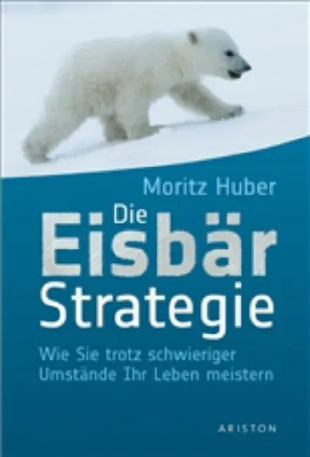 Die Eisbär-Strategie - Moritz Huber - Bild 1