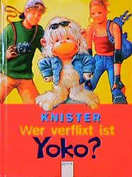 Wer verflixt ist Yoko? -  Knister