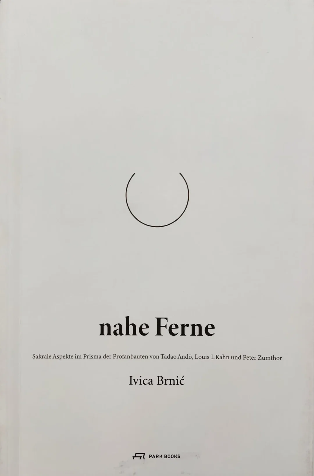 Nahe Ferne - Ivica Brnic - Bild 1