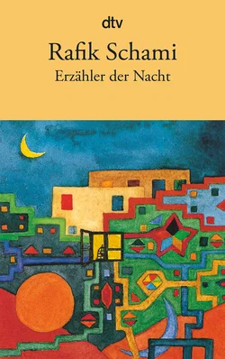 Erzähler der Nacht - Rafik Schami